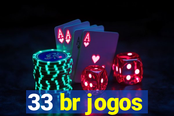 33 br jogos